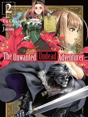 cover image of The Unwanted Undead Adventurer, Volume 2